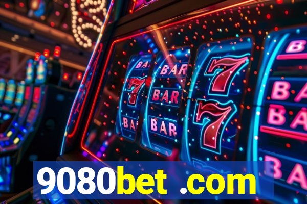 9080bet .com