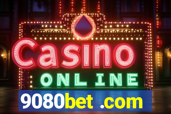 9080bet .com
