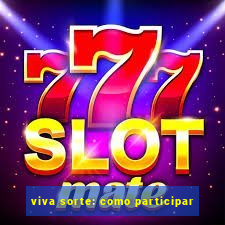 viva sorte: como participar