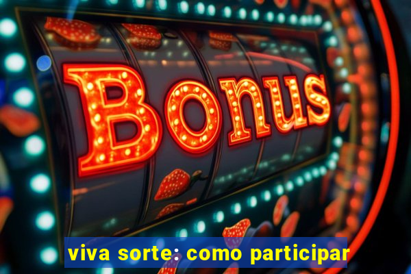 viva sorte: como participar
