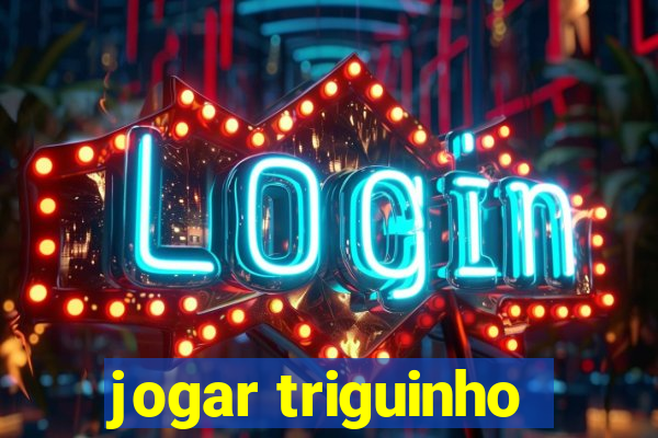 jogar triguinho