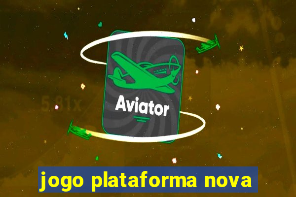 jogo plataforma nova