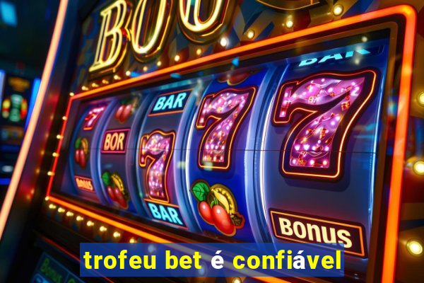 trofeu bet é confiável
