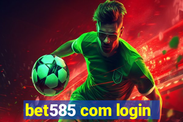 bet585 com login
