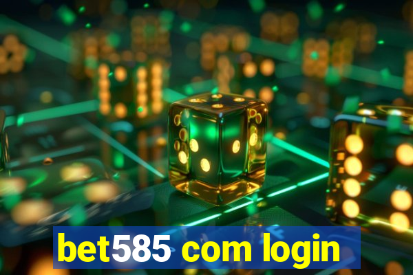 bet585 com login