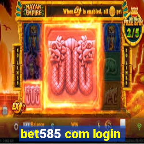 bet585 com login