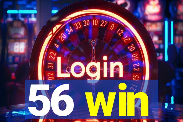 56 win