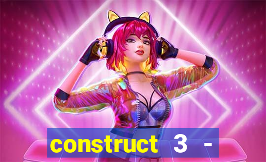 construct 3 - criar jogos