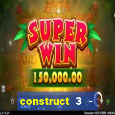 construct 3 - criar jogos