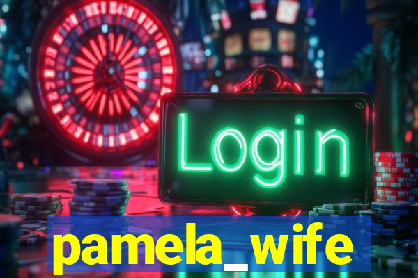 pamela_wife