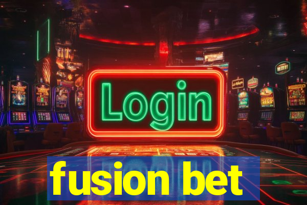 fusion bet