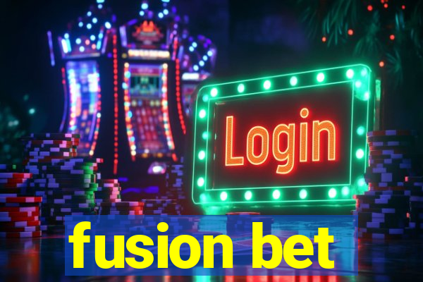 fusion bet
