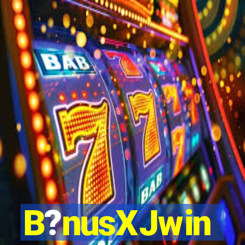 B?nusXJwin