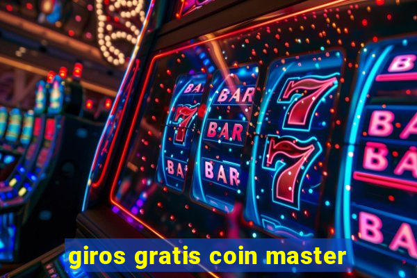 giros gratis coin master