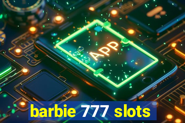 barbie 777 slots