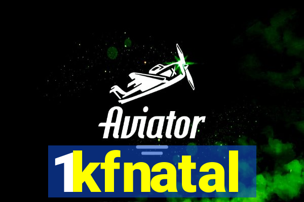 1kfnatal