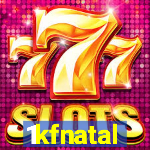 1kfnatal