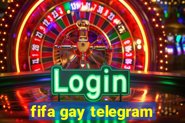 fifa gay telegram