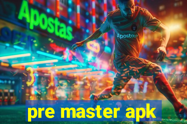 pre master apk