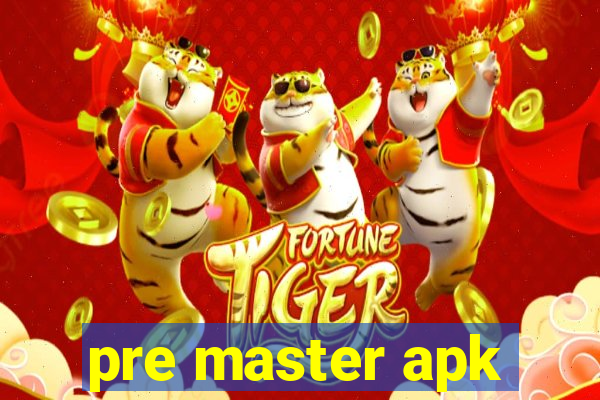 pre master apk