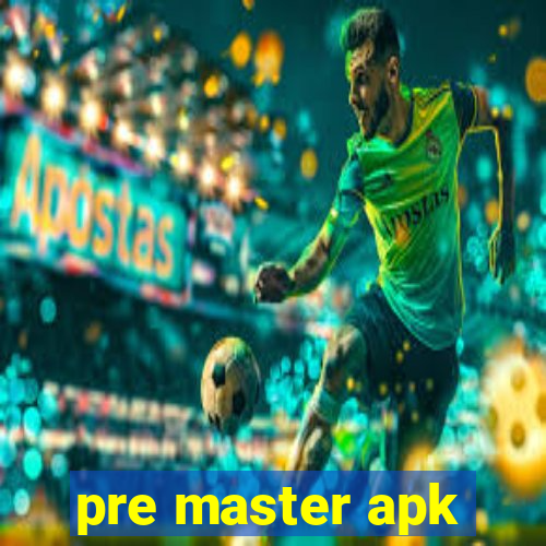 pre master apk