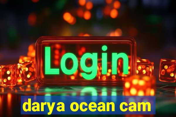darya ocean cam
