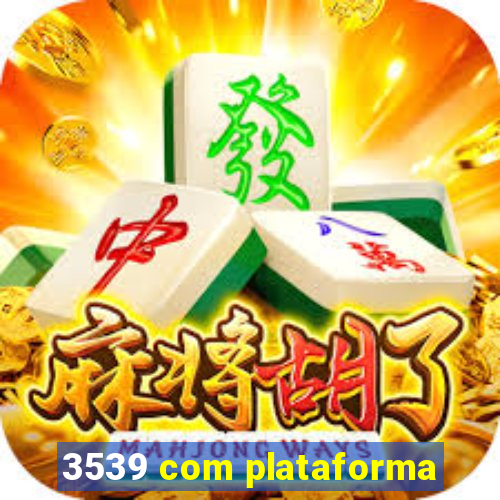 3539 com plataforma
