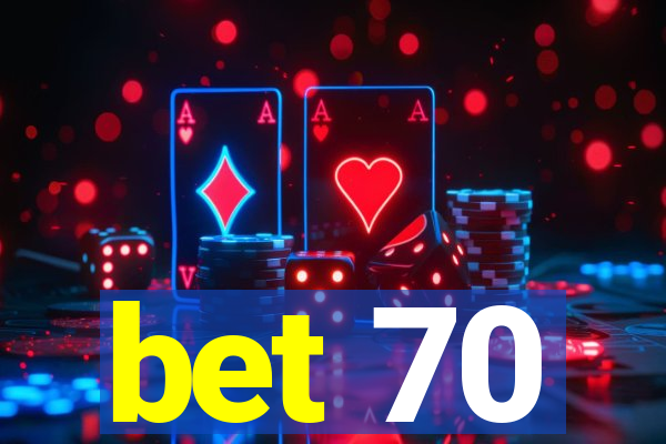 bet 70
