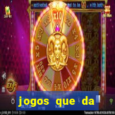 jogos que da dinheiro sem depositar