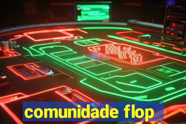 comunidade flop