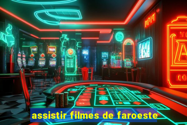 assistir filmes de faroeste