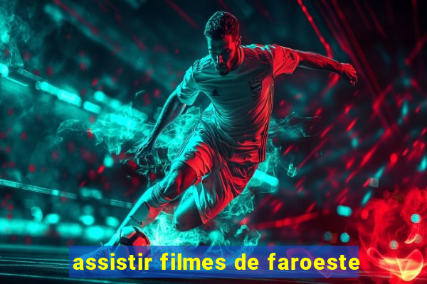 assistir filmes de faroeste