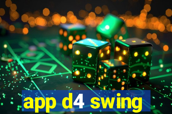 app d4 swing