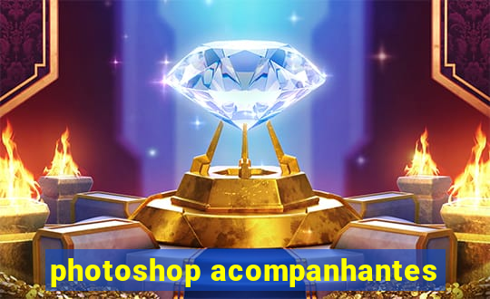 photoshop acompanhantes