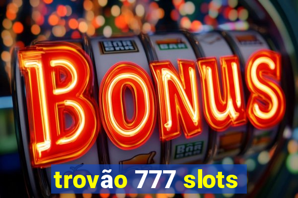 trovão 777 slots