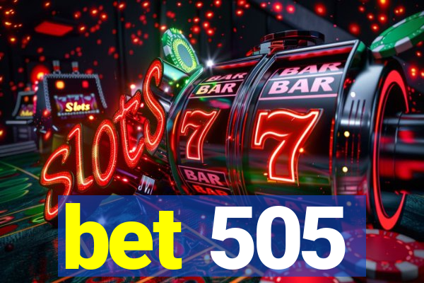 bet 505