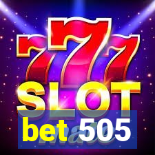 bet 505