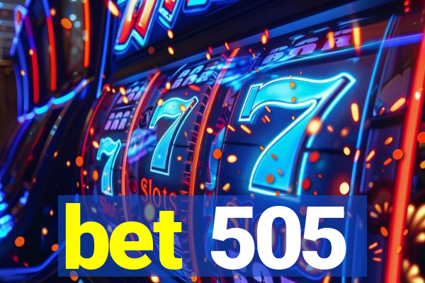 bet 505