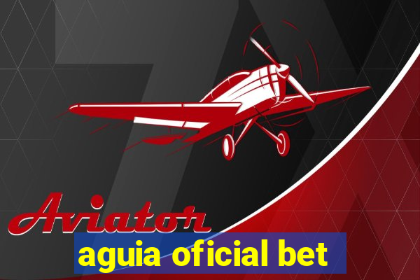 aguia oficial bet