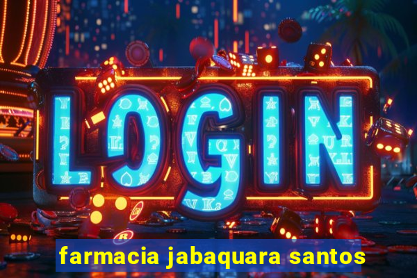farmacia jabaquara santos
