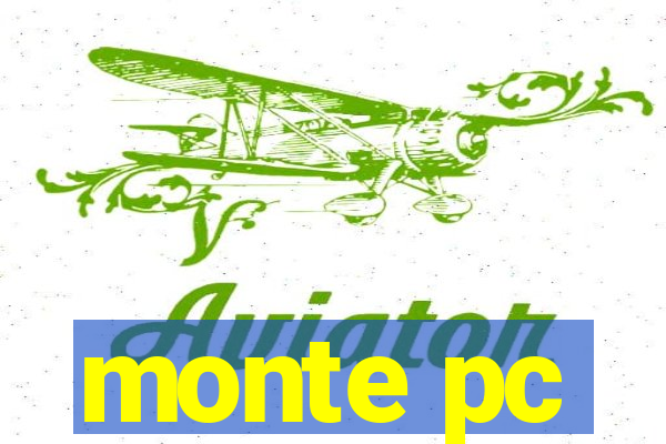 monte pc
