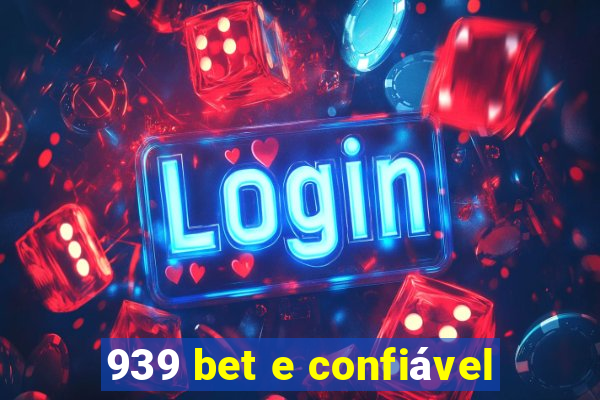 939 bet e confiável