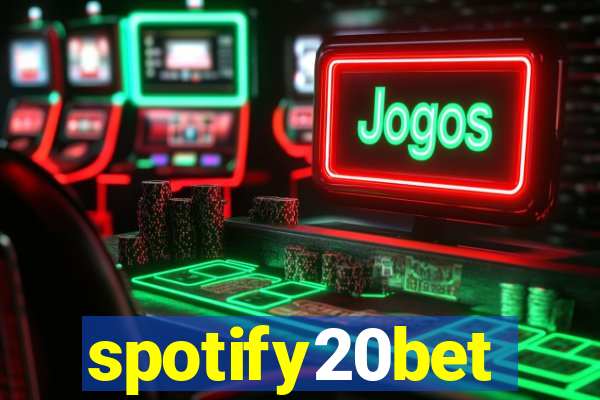 spotify20bet