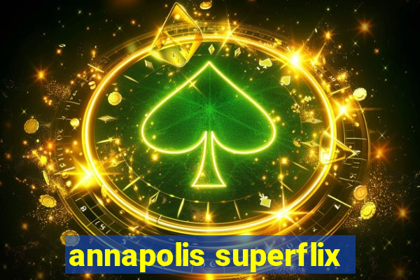 annapolis superflix