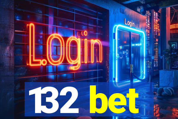 132 bet