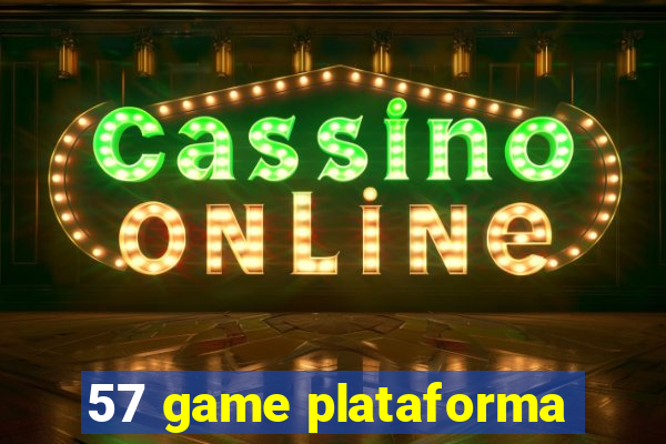 57 game plataforma