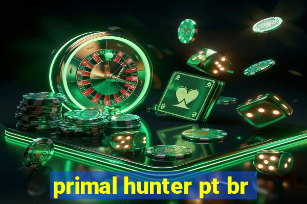 primal hunter pt br