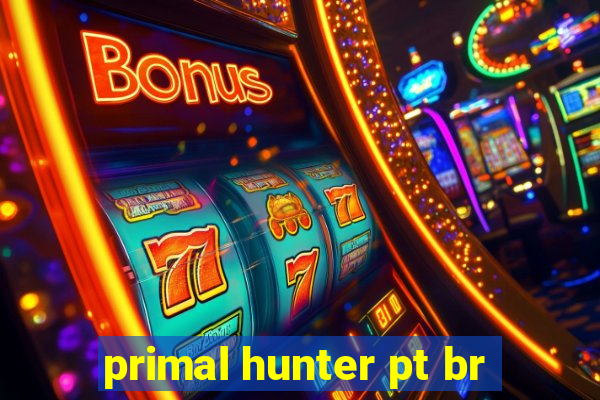 primal hunter pt br