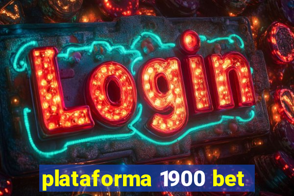 plataforma 1900 bet