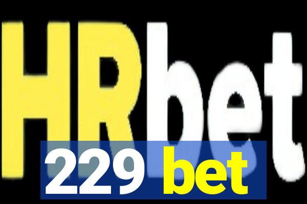 229 bet